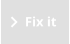 Fix it