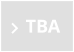 TBA